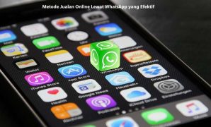 Metode Jualan Online Lewat WhatsApp yang Efektif Jualan Online Lewat WhatsApp